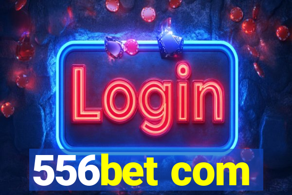 556bet com